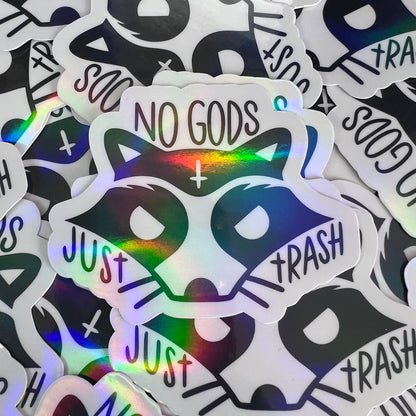 No Gods, Just Trash Holo Sticker